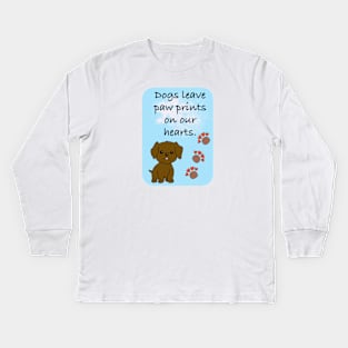 Cute Dog Quotes Kids Long Sleeve T-Shirt